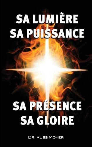 Cover image for Sa lumiere, sa puissance, sa presence, sa gloire