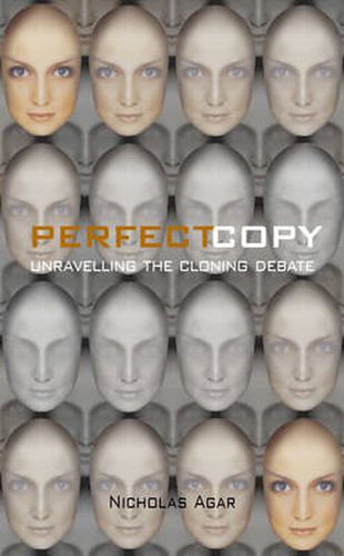 Cover image for Perfect Copy: Unravelling the Cloning Debate