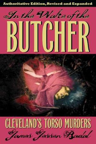 Cover image for In the Wake of the Butcher: Clevelands's Torso Murders