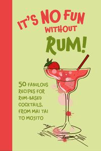 Cover image for It's No Fun Without Rum!