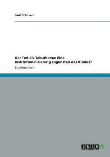 Cover image for Der Tod als Tabuthema: Eine Institutionalisierung zugunsten des Kindes?