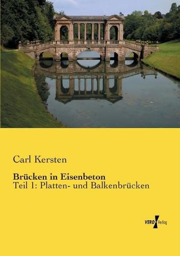 Cover image for Brucken in Eisenbeton: Teil 1: Platten- und Balkenbrucken