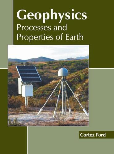 Cover image for Geophysics: Processes and Properties of Earth