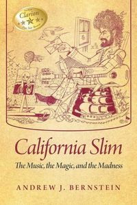 Cover image for California Slim: The Music, The Magic and The Madness