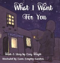 Cover image for What I Want for You