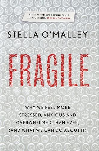 Cover image for Fragile: Why we feel more anxious, stressed and overwhelmed than ever, and what we can do about it