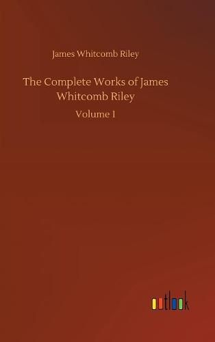 The Complete Works of James Whitcomb Riley