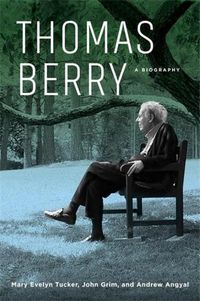 Cover image for Thomas Berry: A Biography