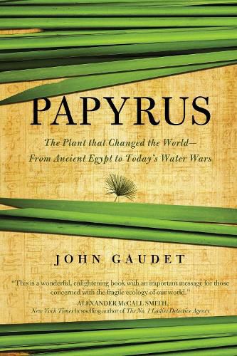 Cover image for Papyrus: The Plant that Changed the World: From Ancient Egypt to Today's Water Wars