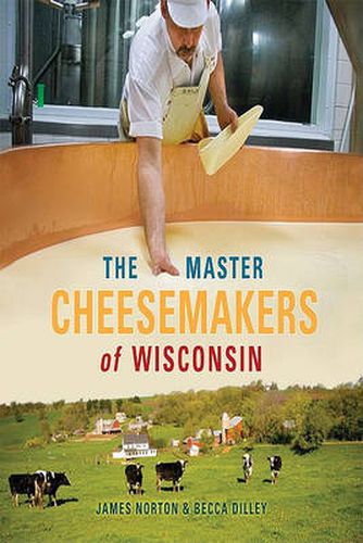 Cover image for The Master Cheesemakers of Wisconsin