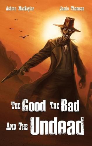 Cover image for The Good the Bad and the Undead