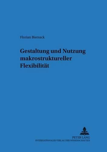 Cover image for Gestaltung Und Nutzung Makrostruktureller Flexibilitaet