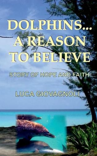 Dolphins... A Reason To Believe: Story of Hope and Faith