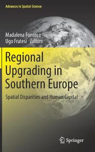 Cover image for Regional Upgrading in Southern Europe: Spatial Disparities and Human Capital