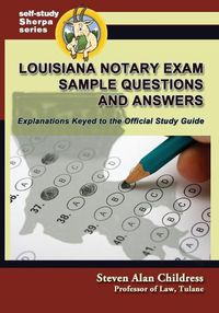 Cover image for Louisiana Notary Exam Sample Questions and Answers: Explanations Keyed to the Official Study Guide