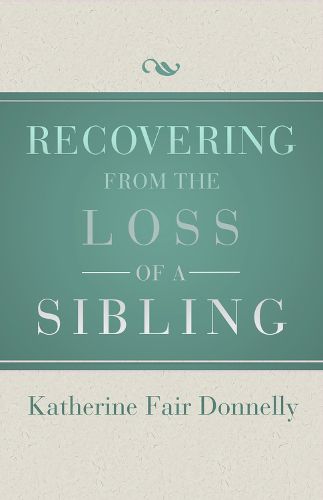 Cover image for Recovering from the Loss of a Sibling