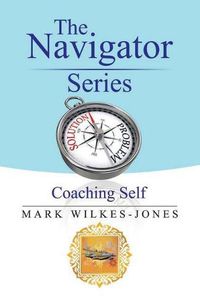 Cover image for The Navigator Series: Coaching Self