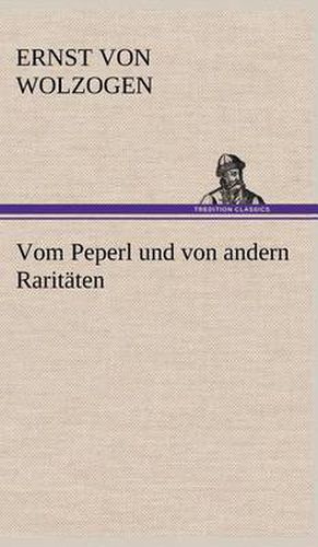 Vom Peperl Und Von Andern Raritaten