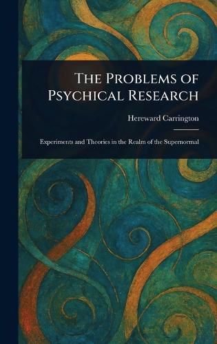 Cover image for The Problems of Psychical Research