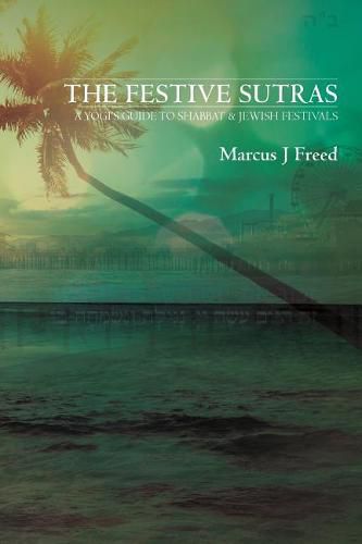 Cover image for The Festive Sutras: A Yogi's Guide to Shabbat & Jewish Festivals