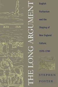 Cover image for The Long Argument: English Puritanism and the Shaping of New England Culture