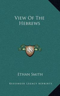 Cover image for View of the Hebrews