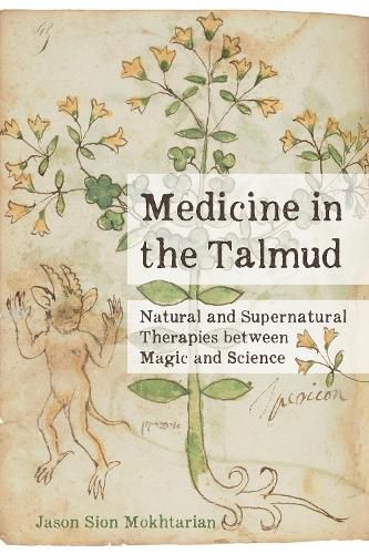 Cover image for Medicine in the Talmud: Natural and Supernatural Therapies between Magic and Science
