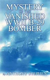 Cover image for Mystery of the Vanished WWII B-29 Bomber