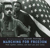 Cover image for Marching for Freedom: Walk Together Children and Don't You Grow Weary
