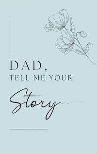 Cover image for Dad, I want to hear your story (Hardback)