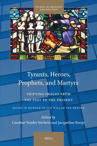 Cover image for Tyrants, Heroes, Prophets, and Martyrs