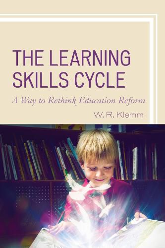 Cover image for The Learning Skills Cycle: A Way to Rethink Education Reform