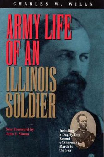 Cover image for Army Life of an Illinois Soldier: Including a Day by Day Record of Sherman's March to the Sea