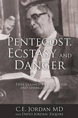 Cover image for Pentecost, Ecstasy and Danger: They claimed to know God and changed forever!