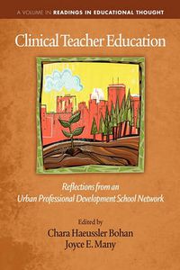 Cover image for Clinical Teacher Education: Reflections from an Urban Professional Development School Network