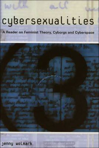 Cover image for Cybersexualities: A Reader in Feminist Theory, Cyborgs and Cyberspace