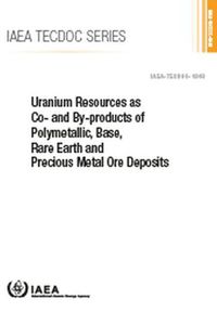 Cover image for Uranium Resources as Co- and By-products of Polymetallic, Base, Rare Earth and Precious Metal Ore Deposits