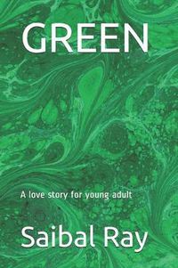 Cover image for Green: A love story for young adult