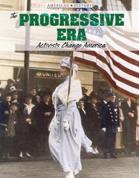 Cover image for The Progressive Era: Activists Change America