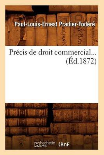 Precis de Droit Commercial (Ed.1872)