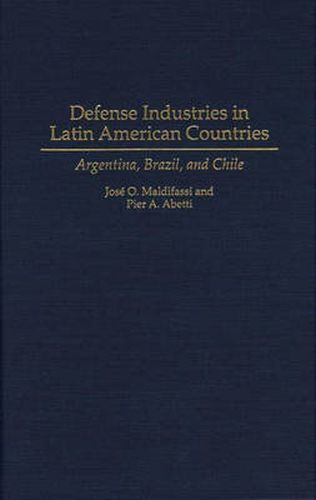 Cover image for Defense Industries in Latin American Countries: Argentina, Brazil, and Chile