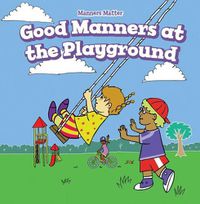 Cover image for Good Manners at the Playground