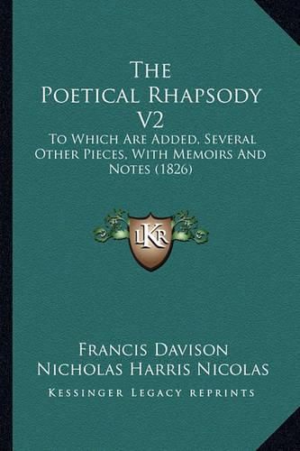 The Poetical Rhapsody V2: To Which Are Added, Several Other Pieces, with Memoirs and Notes (1826)