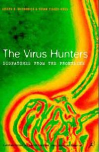 Cover image for The Virus Hunters: Dispatches from the Frontline