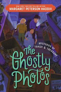 Cover image for Mysteries of Trash and Treasure: The Ghostly Photos