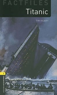 Cover image for Oxford Bookworms Library Factfiles: Level 1:: Titanic