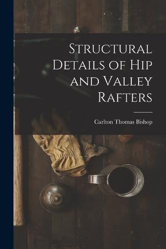 Cover image for Structural Details of hip and Valley Rafters