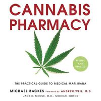 Cover image for Cannabis Pharmacy: The Practical Guide to Medical Marijuana -- Revised and Updated