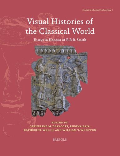 Cover image for Visual Histories of the Classical World: Essays in Honour of R.R.R. Smith