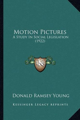 Motion Pictures: A Study in Social Legislation (1922)